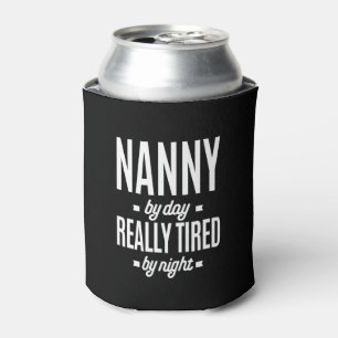 Rafraîchisseur Pour Canette Nanny By Day Vraiment Fatigué Par La Nuit