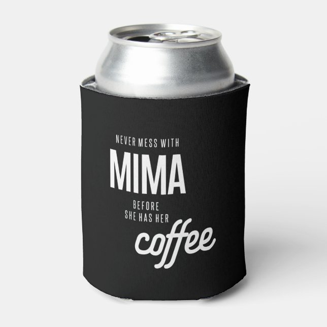 Rafraîchisseur Pour Canette Ne Jamais Mess Avec Mima Avant Qu'Elle N'Ait Le Ca (Can devant)