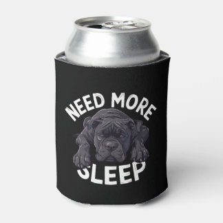 Rafraîchisseur Pour Canette Need More Sleep Lazy Dog Design for Dog Lovers