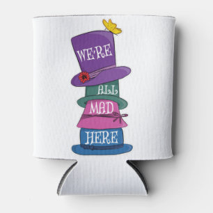 Rafraîchisseur Pour Canette Nous sommes tous fous ici Mad Hatter Alice au pays