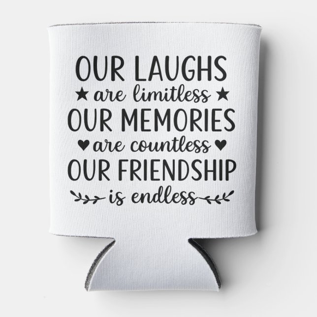Rafraîchisseur Pour Canette Our Laughs Are Limitless Friendship Quote  (Devant)