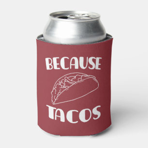 Rafraîchisseur Pour Canette Parce que Tacos