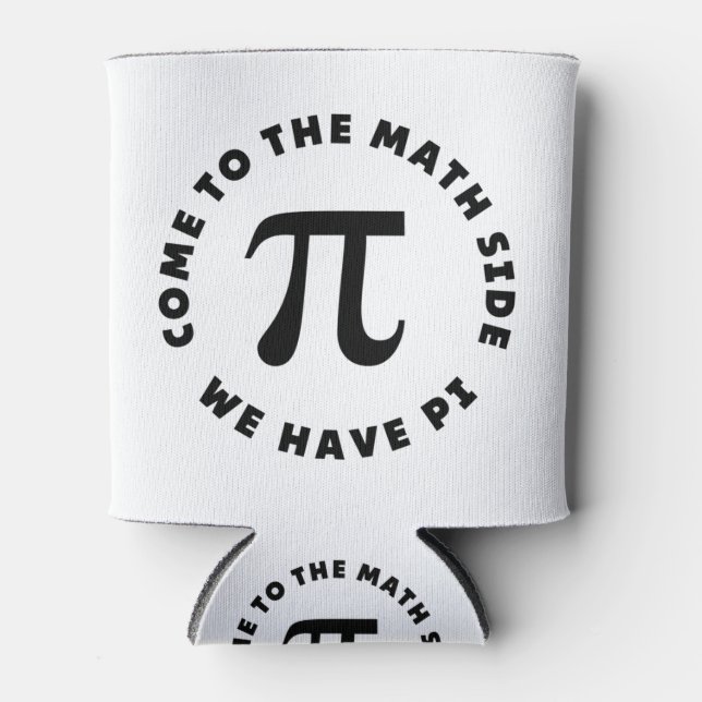 Rafraîchisseur Pour Canette PI  Come to the math side we have pi (Devant)