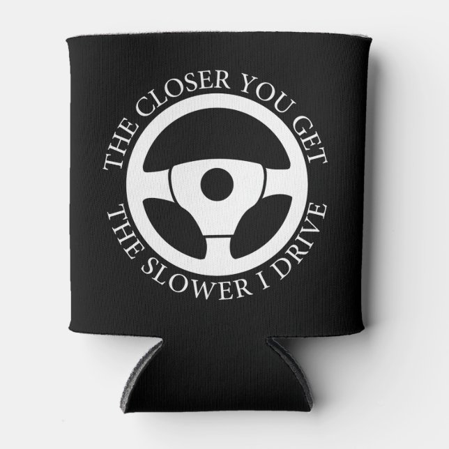 Rafraîchisseur Pour Canette Plus Vous Obtenez Le Plus Lent Je Conduis Cool (Devant)