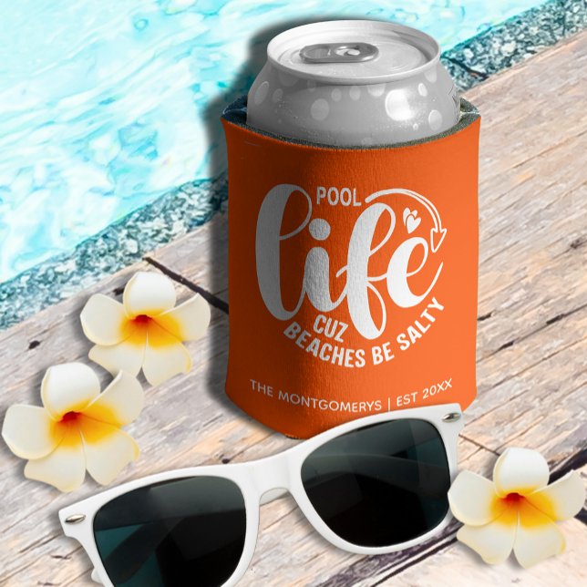 Rafraîchisseur Pour Canette Pool Life Orange (Personalized "Pool life cuz beaches be salty" graphic on orange can cooler)
