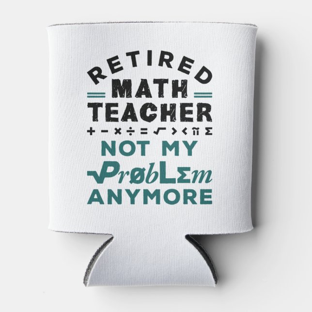 Rafraîchisseur Pour Canette Professeur De Mathématiques Retraité Plus Mon Prob (Devant)