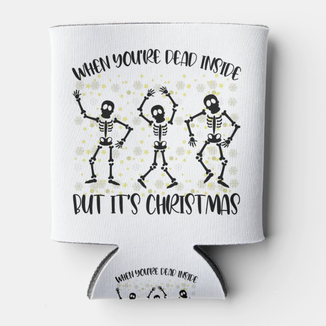 Rafraîchisseur Pour Canette Quand tu es mort à l'intérieur mais c'est la saiso (Devant)