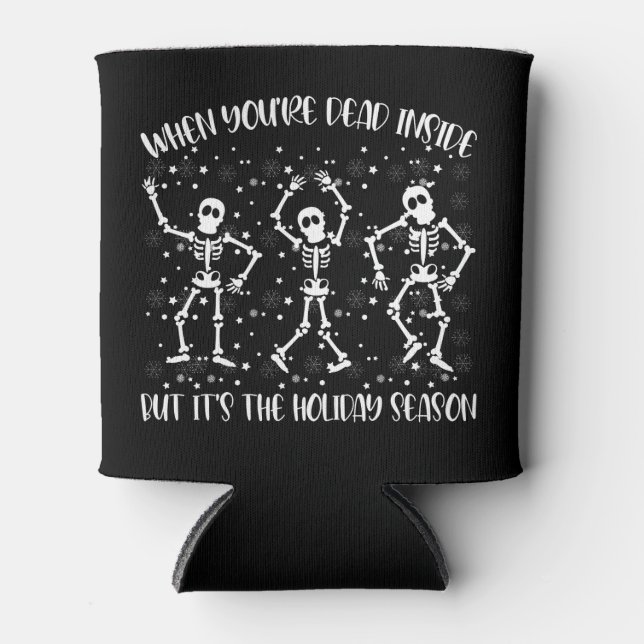 Rafraîchisseur Pour Canette Quand tu es mort à l'intérieur mais c'est la saiso (Devant)