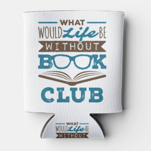 Rafraîchisseur Pour Canette Qu'est-ce que la vie sans Club de livres ?