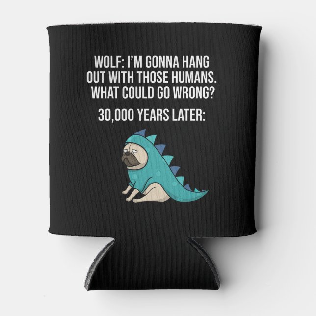 Rafraîchisseur Pour Canette Qu'est-ce qui pourrait mal tourner drôle Wolf Carl (Devant)