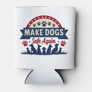 Rafraîchisseur Pour Canette Rendre les chiens sûrs à nouveau Trump Election