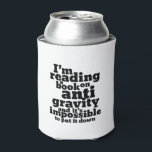 Rafraîchisseur Pour Canette Réserver sur Anti Gravity Funky Science Geek Puns<br><div class="desc">Je suis en train de lire un livre sur l'anti-gravité et il est impossible de le poser. Un jeu de mots de science amusant pour ceux qui aiment étudier la science. Cool et humoristique citent des articles pour les étudiants du collège qui se spécialisent en physique. Parfait pour les scientifiques...</div>