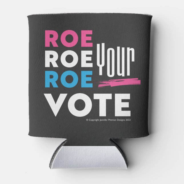 Rafraîchisseur Pour Canette Roe Roe Roe Votre VOTE ! T-shirts (Devant)