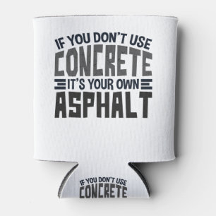 Rafraîchisseur Pour Canette Si vous n'utilisez pas de béton, c'est votre seul