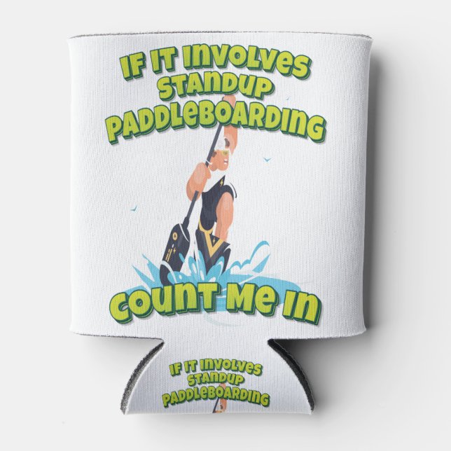 Rafraîchisseur Pour Canette S'Il Impliquait Standup Paddleboard Comptez-Moi Da (Devant)