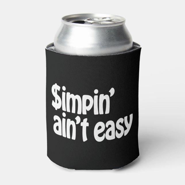 Rafraîchisseur Pour Canette Simpin' Ain't Easy (Can devant)