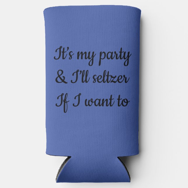 Rafraîchisseur Pour Canette Slim Drôle Slogan Seltzer Sur Un Pâte De Refroidissemen (Recto)