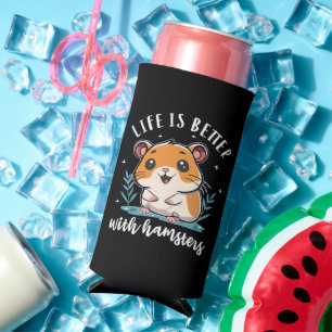 Rafraîchisseur Pour Canette Slim La vie est meilleure avec les hamsters