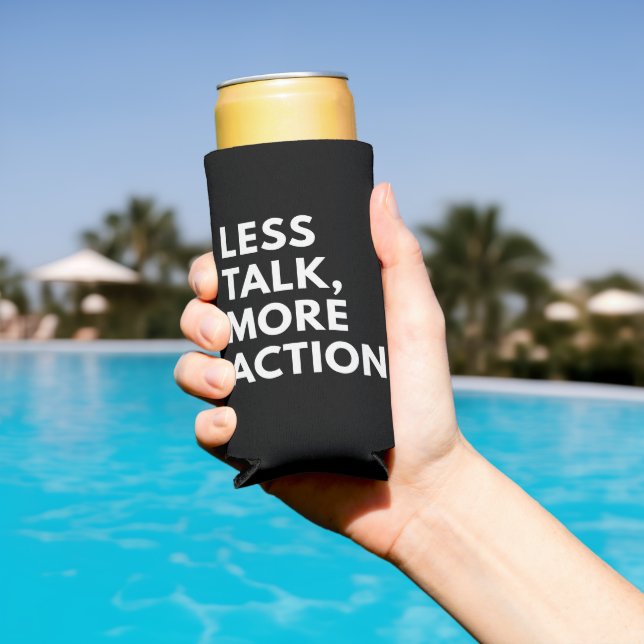 RAFRAÎCHISSEUR  POUR CANETTE SLIM MOINS DE PAROLES PLUS D'ACTION (Piscine in situ)
