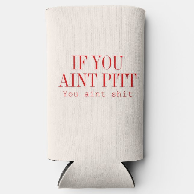 Rafraîchisseur Pour Canette Slim Si tu as un pitt... (Recto)