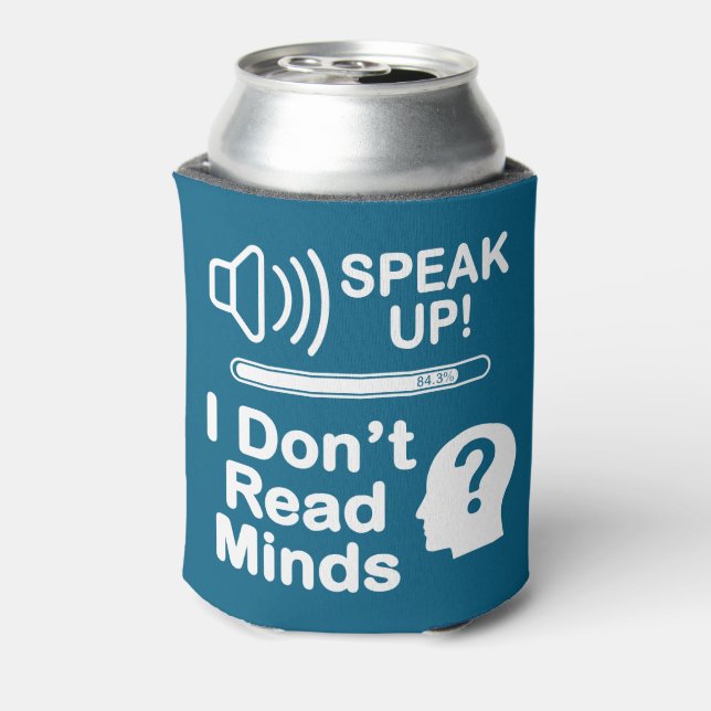 Rafraîchisseur Pour Canette Speak Up – I Don’t Read Minds Funny Communication  (Can Dos)