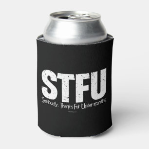 Rafraîchisseur Pour Canette STFU : Sérieusement, Merci D'Avoir Compris