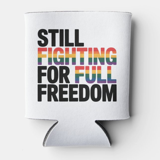 Rafraîchisseur Pour Canette Still Fighting For Full Freedom LGBTQ America 250t (Devant)