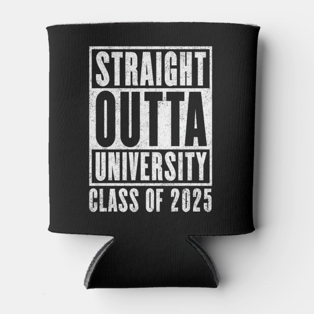 Rafraîchisseur Pour Canette Straight Outta University 2025 Version en état de  (Devant)