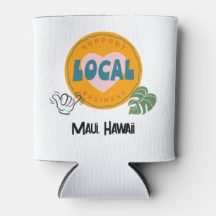 Rafraîchisseur Pour Canette Support Local Business, Maui, Hawaii