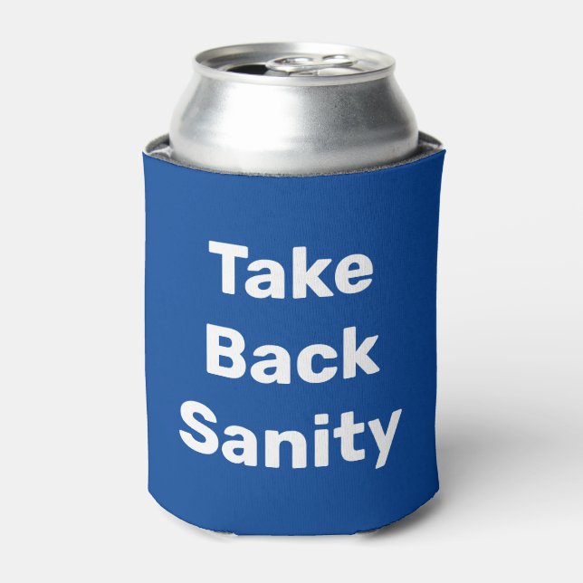 Rafraîchisseur Pour Canette Take Back Sanity (Can devant)