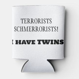 Rafraîchisseur Pour Canette Terroristes Schmerroristes ! J'ai TWINS !