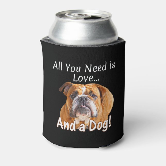Rafraîchisseur Pour Canette Tout ce dont vous avez besoin est Love & Bulldog C (Can Dos)