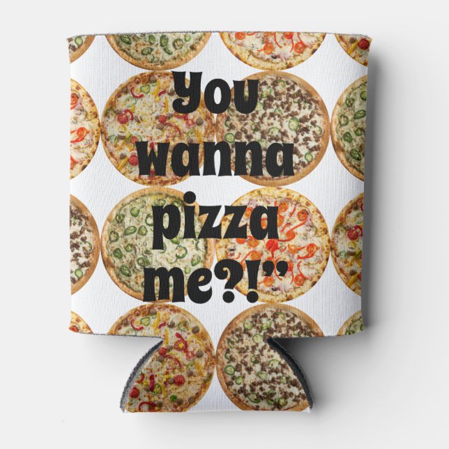 Rafraîchisseur Pour Canette "Tu veux me pizza ? !" (Devant)