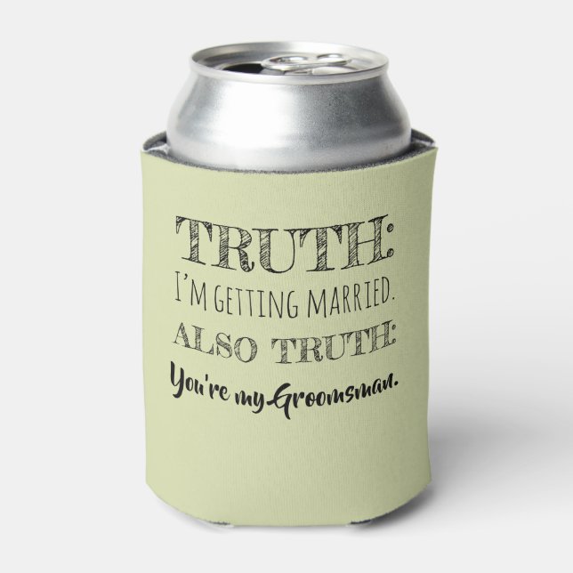 Rafraîchisseur Pour Canette Vérité - Drôle Groomsman Proposition Pistachio (Can devant)