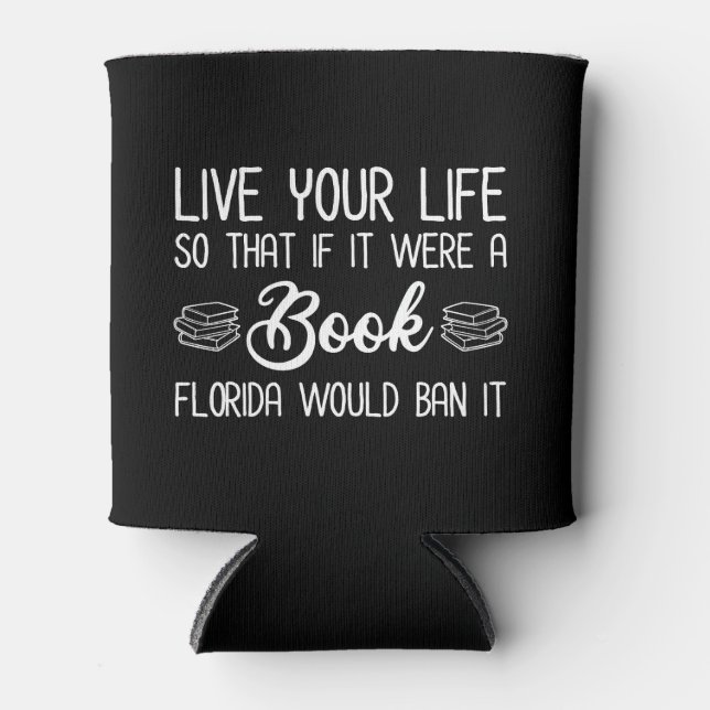 Rafraîchisseur Pour Canette Vivre La Vie Si C'Était Un Livre La Floride L'Inte (Devant)