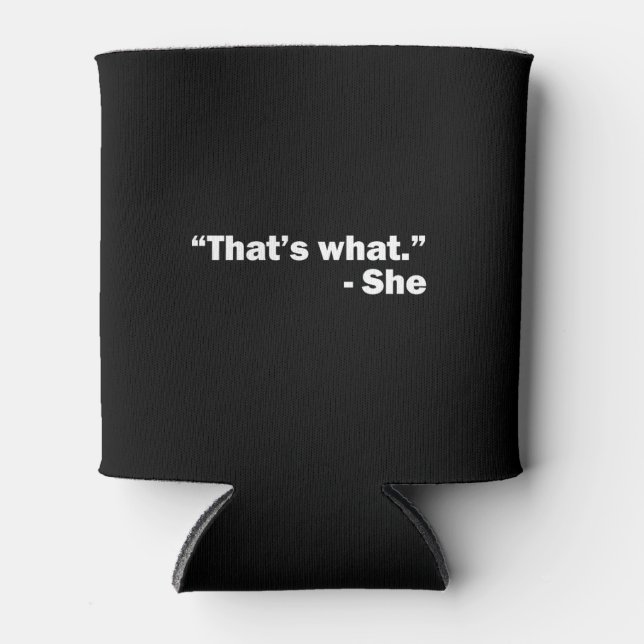 Rafraîchisseur Pour Canette Voilà ce qu'elle a dit (Devant)