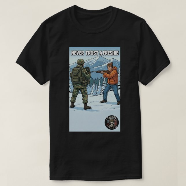 Raider’s Wasteland Never Trust A Freshie T-Shirt (Design devant)