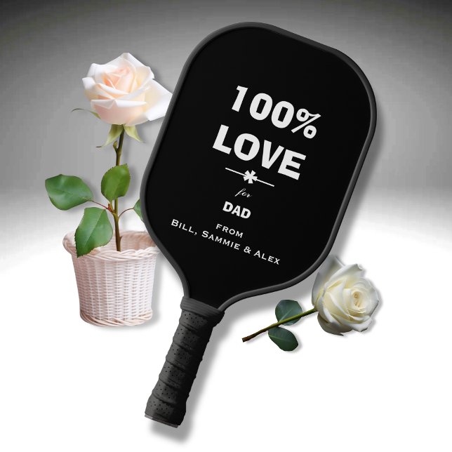 Raquette De Pickleball '100% LOVE for Dad' from Names on Cool B & W (We're sure he will love it!)
