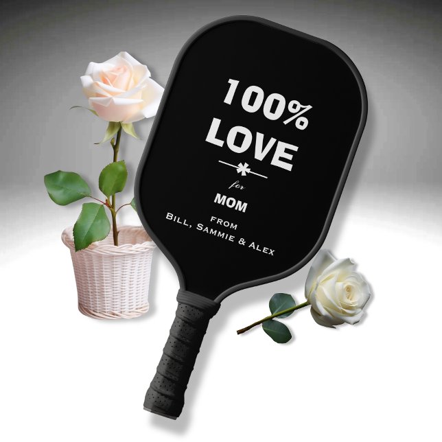 Raquette De Pickleball '100% LOVE for Mom' from Names on Cool B & W (We're 100% sure she will love it!)