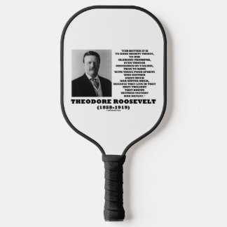 Raquette De Pickleball Citation de conseil de Theodore Roosevelt Osez de