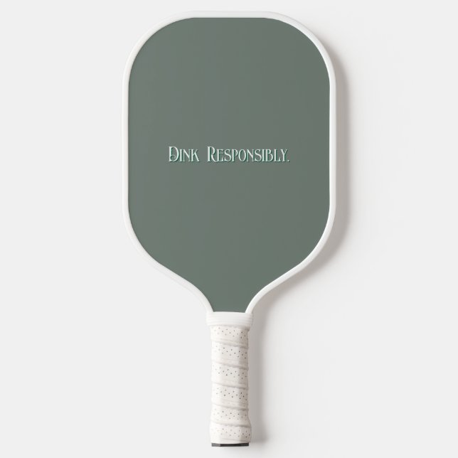 Raquette De Pickleball "Dink Responsibly" Pickleball Paddle (Recto)