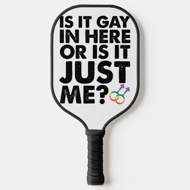 Raquette De Pickleball Est-Ce Gay Dans Ici Ou Est-Ce Juste Moi LGBT Pride (Recto)