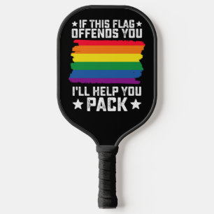Raquette De Pickleball Fierté LGBT Si ce drapeau vous offense, je vous ai