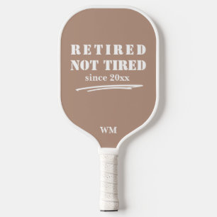 Raquette De Pickleball Funny Retraité pas fatigué Année Initiales Khaki B