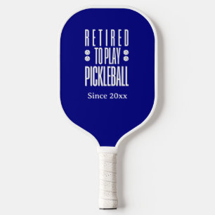 Raquette De Pickleball Funny Retraité pour jouer au Pickleball Année Bleu