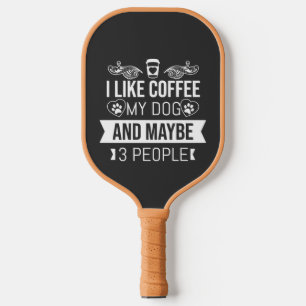 Raquette De Pickleball J'Aime Le Café Mon Chien Et Peut-Être 3 Personnes