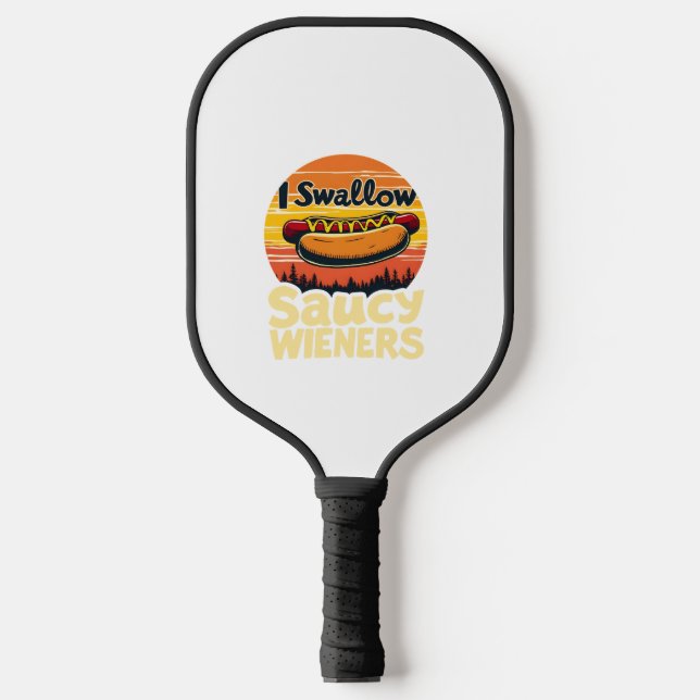 Raquette De Pickleball J'avale Saucy Wieners Drôle Adulte Plaisanterie Ho (Recto)