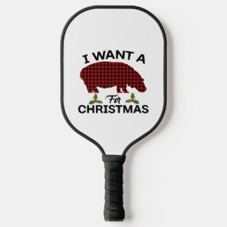 Raquette De Pickleball Je Veux Un Hippopotame Pour Noël
