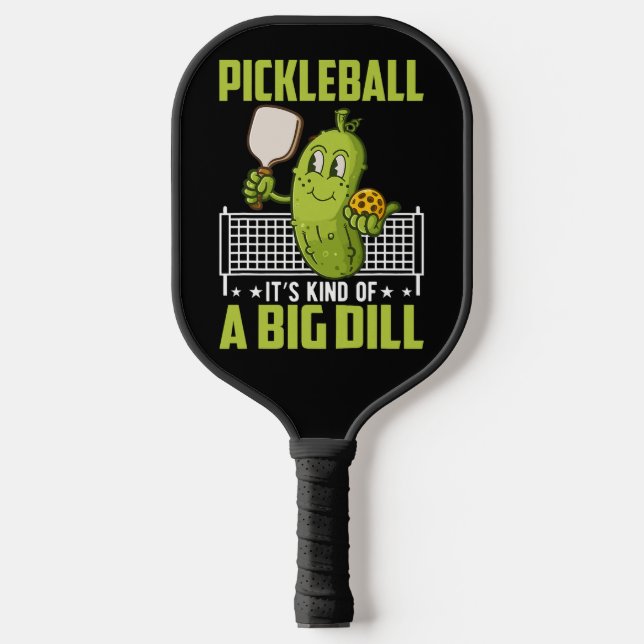 Raquette De Pickleball Kind of a Big Dill — Game Face On (Recto)