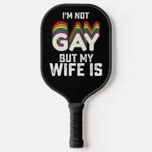 Raquette De Pickleball La Fierté LGBT Je Ne Suis Pas Gay, Mais Ma Femme E